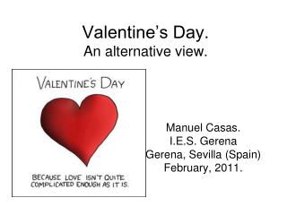 Valentine’s Day. An alternative view.