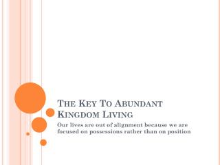 The Key To Abundant Kingdom Living