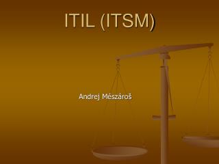 ITIL (ITSM)