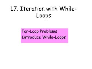 L7. Iteration with While-Loops