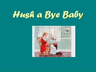 Hush a Bye Baby