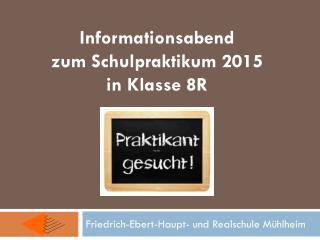 Informationsabend zum Schulpraktikum 2015 in Klasse 8R