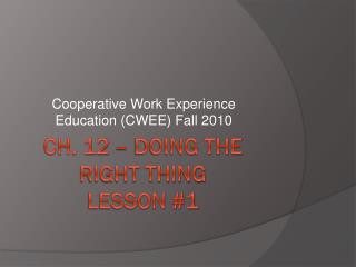 CH. 12 – Doing the Right Thing Lesson #1