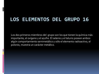 LOS ELEMENTOS DEL GRUPO 16