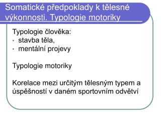 Somatické předpoklady k tělesné výkonnosti. Typologie motoriky