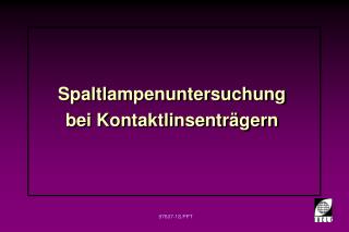 Spaltlampenuntersuchung bei Kontaktlinsenträgern