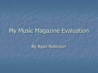 My Music Magazine Evaluation