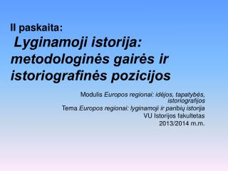 II paskaita: Lyginamoji istorija: metodologinės gairės ir istoriografinės pozicijos