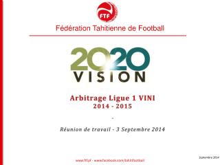 Arbitrage Ligue 1 VINI 2014 - 2015 - Réunion de travail - 3 Septembre 2014