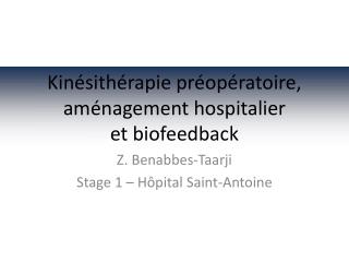 Kinésithérapie préopératoire, aménagement hospitalier et biofeedback