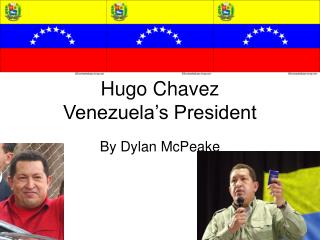 Hugo Chavez Venezuela’s President