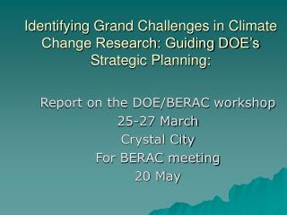 Identifying Grand Challenges in Climate Change Research: Guiding DOE’s Strategic Planning: