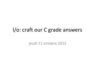 l/o: craft our C grade answers