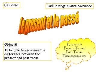 Le present et le passé