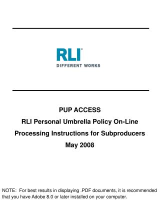 PUP ACCESS RLI Personal Umbrella Policy On-Line Processing Instructions for Subproducers May 2008
