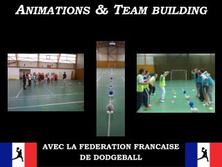 AVEC LA FEDERATION FRANCAISE DE DODGEBALL