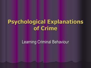 Psychological Explanations of Crime