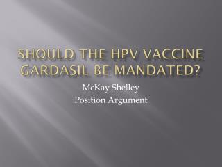 Should The HPV Vaccine Gardasil Be Mandated?