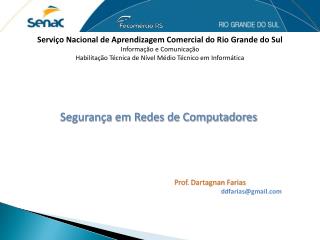 Serviço Nacional de Aprendizagem Comercial do Rio Grande do Sul Informação e Comunicação