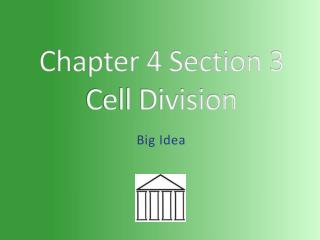 Chapter 4 Section 3 Cell Division