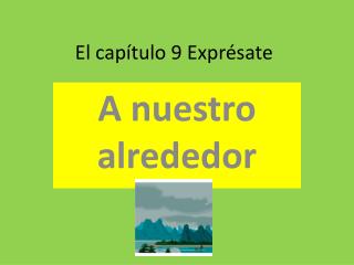 El capítulo 9 Exprésate