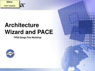 Architecture Wizard and PACE