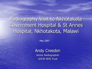 Radiography Visit to Nkhotakota Government Hospital &amp; St Annes Hospital, Nkhotakota, Malawi