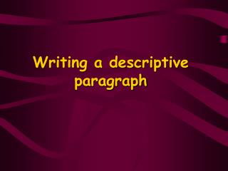 Writing a descriptive paragraph