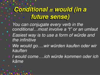 Conditional = would (in a future sense)