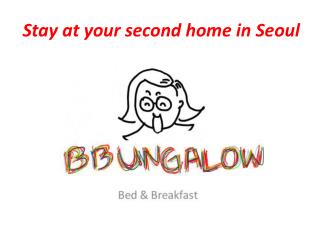 Stay at your second home in Seoul