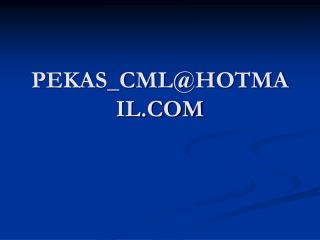 PEKAS_CML@HOTMAIL.COM