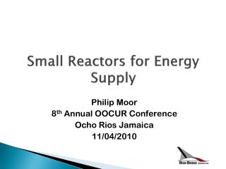 Small Reactors for Energy Supply