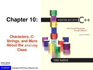 Chapter 10: Characters, C-Strings, and More About the string Class