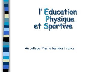 l’ E ducation P hysique et S portive