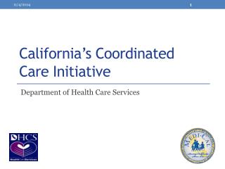 California ’ s Coordinated Care Initiative