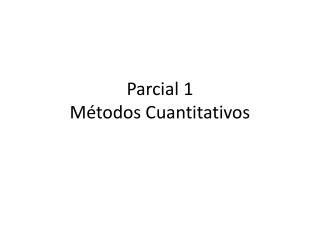 Parcial 1 Métodos Cuantitativos