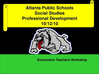 Atlanta Public Schools Social Studies Professional Development 10/12/10