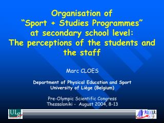 Marc CLOES Department of Physical Education and Sport University of Liège (Belgium)