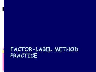 Factor-Label Method Practice