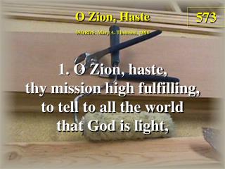 O Zion, Haste (Verse 1)