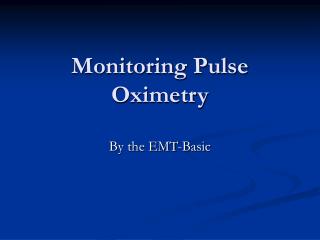 Monitoring Pulse Oximetry