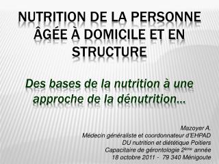 Nutrition de la personne Âgée à domicile et en structure Des bases de la nutrition à une approche de la dénutrition…