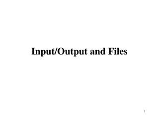 Input/Output and Files