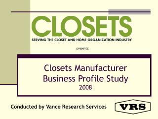 Closets Manufacturer Business Profile Study 2008