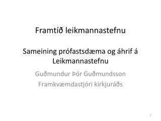 Framtíð leikmannastefnu Sameining prófastsdæma og áhrif á Leikmannastefnu