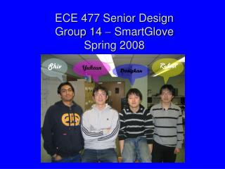 ECE 477 Senior Design Group 14  SmartGlove Spring 2008