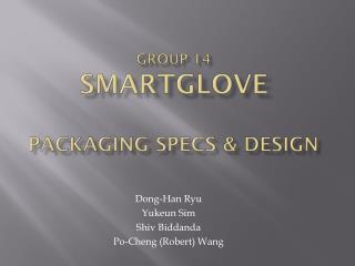 Group 14 SmartGLove packaging Specs &amp; Design