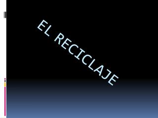 EL RECICLAJE