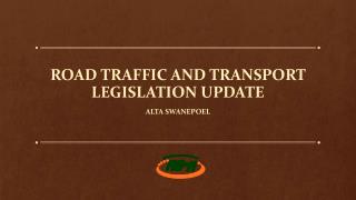 ROAD TRAFFIC AND TRANSPORT LEGISLATION UPDATE