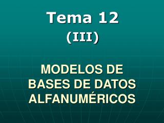 MODELOS DE BASES DE DATOS ALFANUMÉRICOS